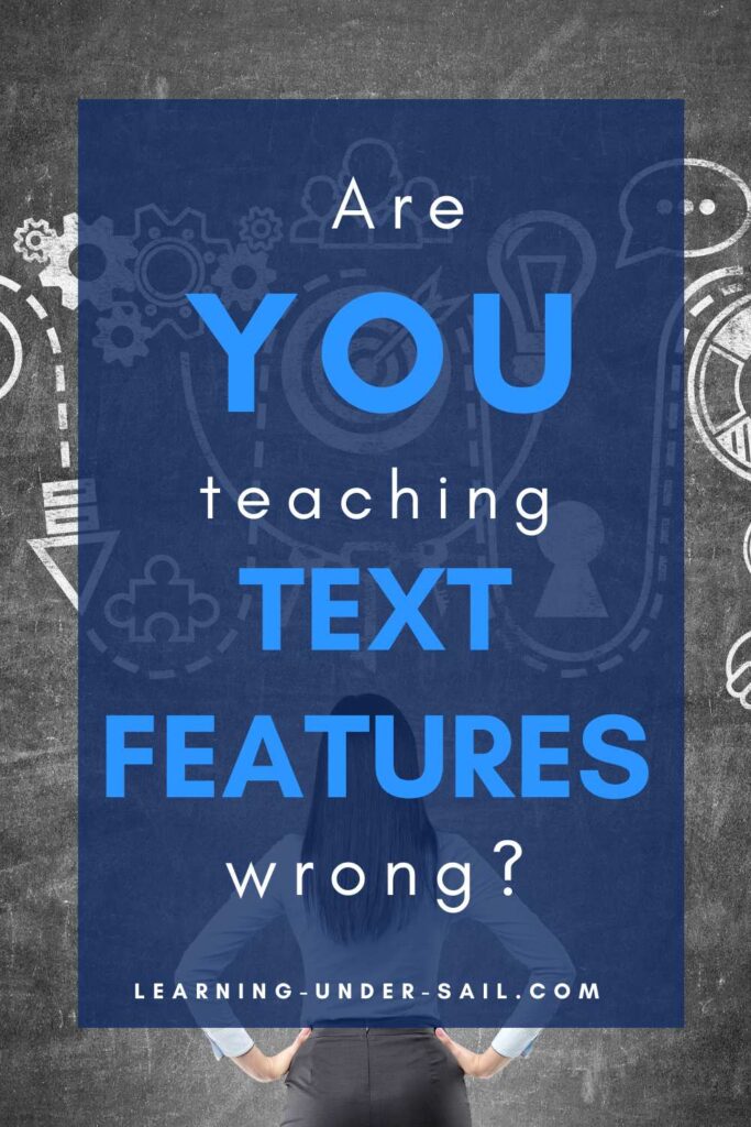 Text on a chalkboard, "Are you teaching text features wrong?"